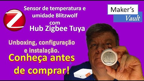 Sensor Blitzwolf de Temperatura e umidade com Hub Zigbee padrão Tuya  Unboxing e Instalação!