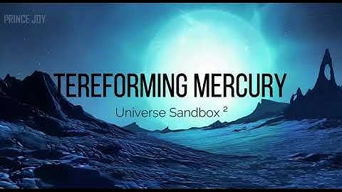 Terraforming Mercury Universe Sandbox ²