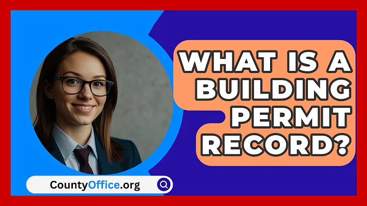 What Is A Building Permit Record? - CountyOffice.org