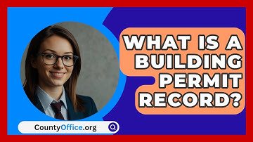 What Is A Building Permit Record? - CountyOffice.org