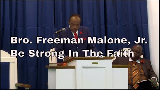 Bro. Freeman Malone, Jr. Gospel Sermon "Be Strong in The Faith"