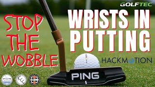 WRISTS IN PUTTING with HACKMOTION | STOP  THE WOBBLE with the TREX  DRILL