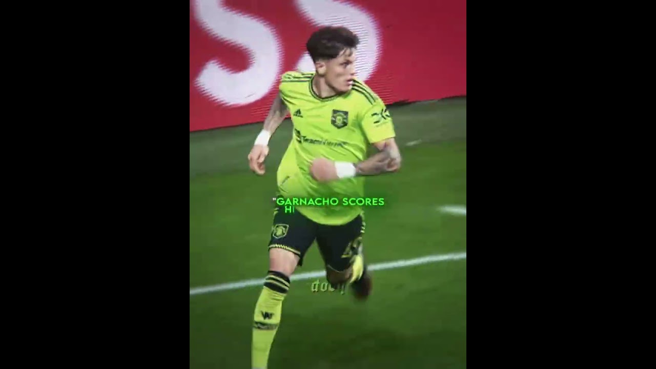 dream accomplished by garnacho