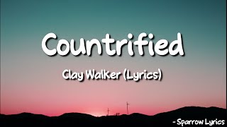 Clay Walker - Countrified (Lyrics) π΅