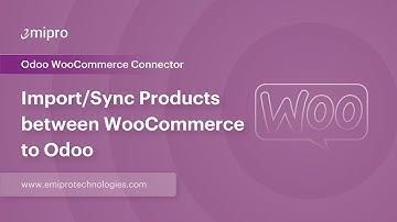 Import/Sync Products between WooCommerce to Odoo | Odoo WooCommerce Connector