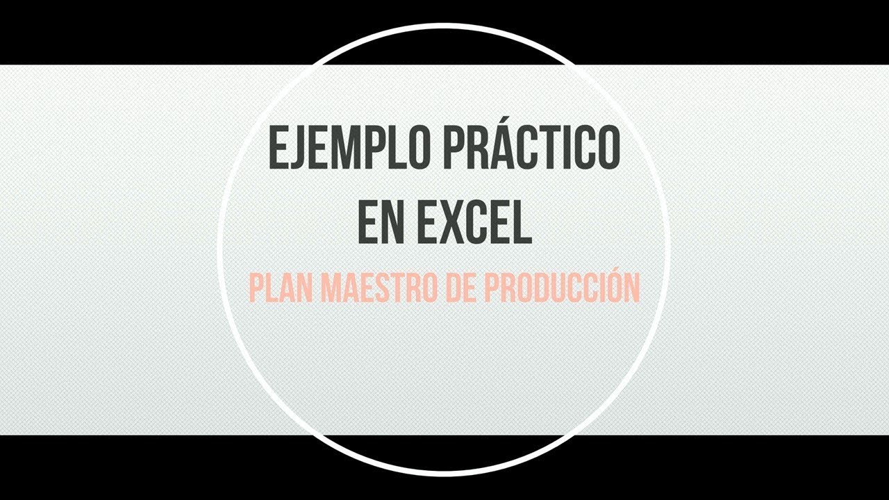 Plan maestro de producción - ejemplo práctico en excel - YouTube