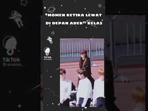 MOMEN  ketika lewat di depan adek\