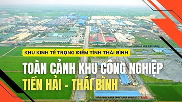 Toàn cảnh Khu Công nghiệp Tiền Hải | Khu Kinh tế trọng điểm tỉnh Thái Bình