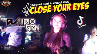 dj close your eyes Spesial Buat Karnaval 2022 slow bass enak buat joget holic (brewog music)