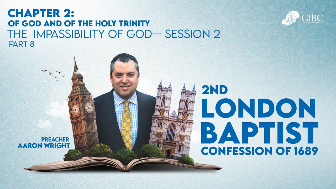 11. 1689 CHAPTER 2; OF GOD AND OF THE HOLY TRINITY Part 8 ...