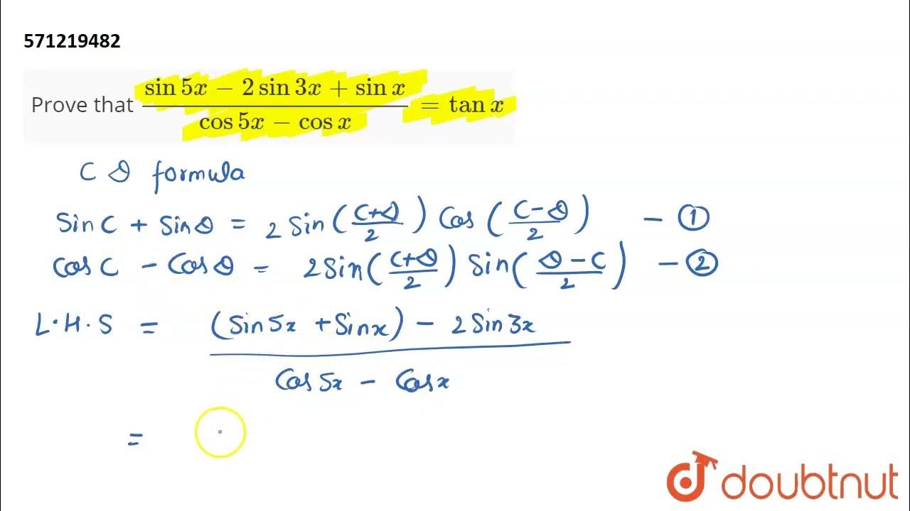 Prove That sin5x 2sin3x sinx cos5x cosx tanx CLASS 11 how-to-solve-lim-x-sin-cosx-quora