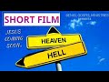 Heaven and hell  short film  jesus coming soon  beniel gospel ministries  christian film 