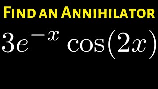 How to Find an Annihilator for 3e^(-x)cos(2x)