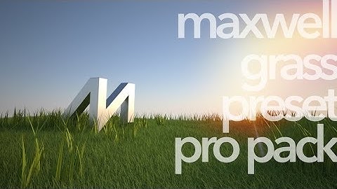 Maxwell Grass Preset Pro Pack - Introduction and Overview