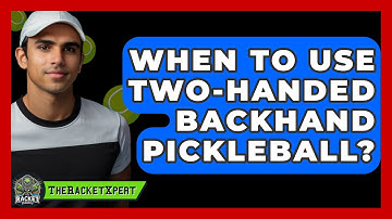 When To Use Two-Handed Backhand Pickleball? - The Racket Xpert
