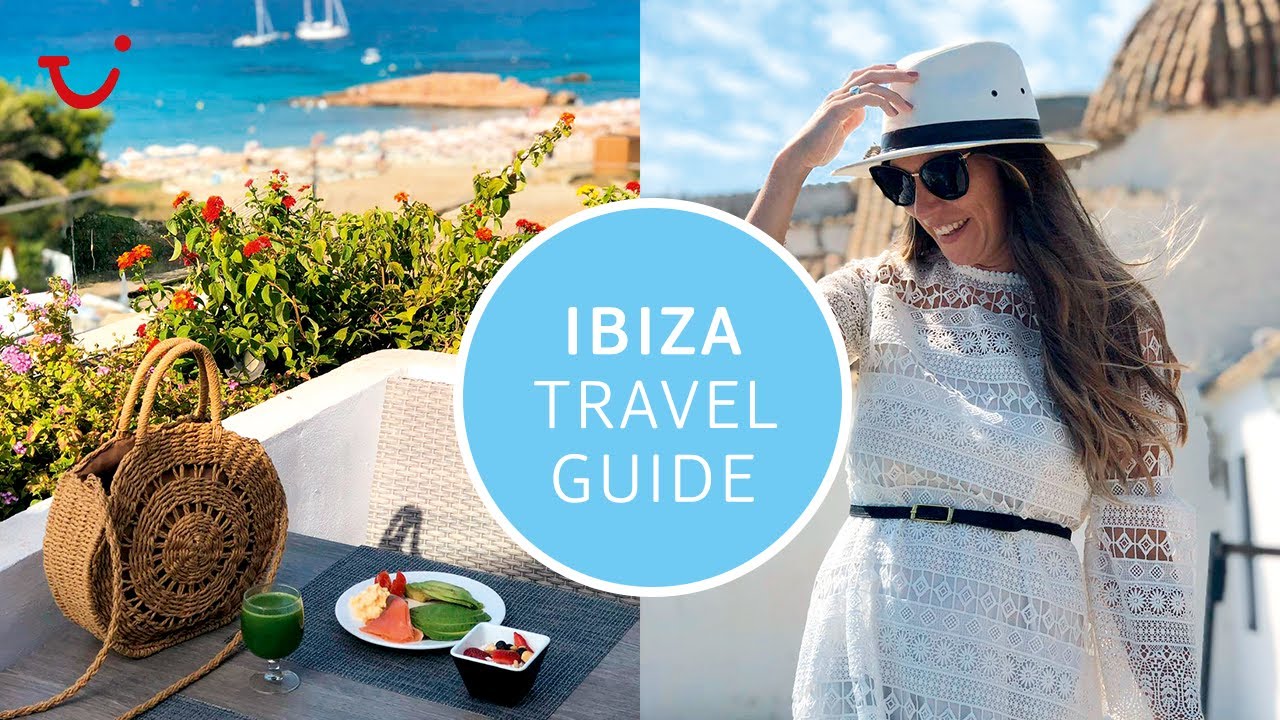 Ibiza Travel Guide with Becky Sheeran  TUI