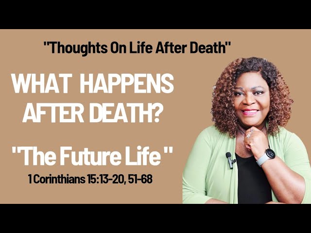 Sunday School Lesson: What Happens After Death?, The Future Life, 1 Corinthians 15, 04/05/26