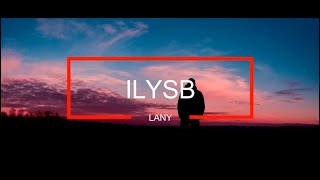 ILYSB - LANY (Lyrics)