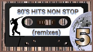 80'S HITS NON STOP #5 - (remixes) Mixed By olivier57mix (128bpm)