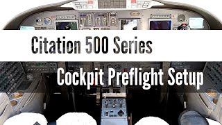Citation 500 Series  Cockpit Preflight Setup