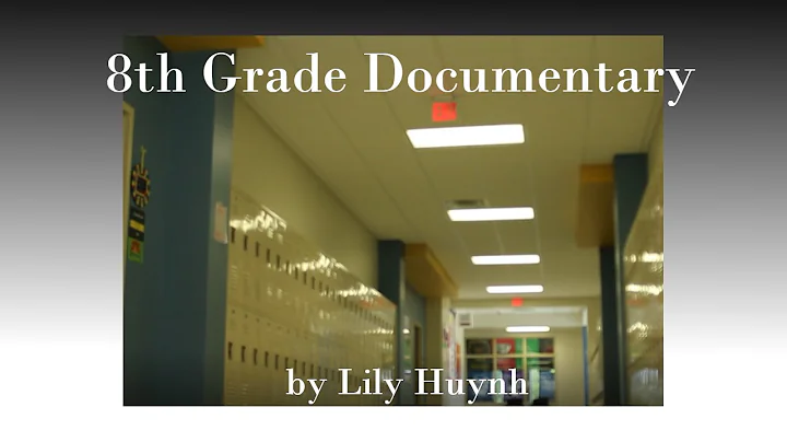 8th Grade Documentary by Lily Huynh