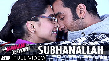 "Subhanallah"  Full Video Song | Yeh Jawaani Hai Deewani | Ranbir Kapoor, Deepika Padukone