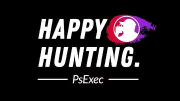 Happy Hunting | PsExec