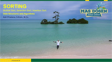 Sorting Part I (Babble, Selection, Insertion) - Algoritma dan Struktur Data | Mas Dosen Jalan Jalan