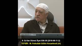 006.Enâm Sûresi Âyet 036-39 2016-06-11-2 M. Fethullah Gülen Hocaefendi-Tefsi̇r