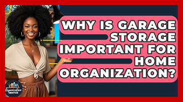Why Is Garage Storage Important for Home Organization? - Your Organization Mentor