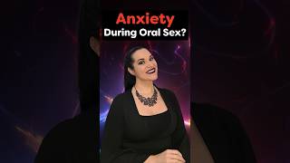 Anxiety During Oral Intimacy? A Therapist Explains Why & How to Stay Grounded