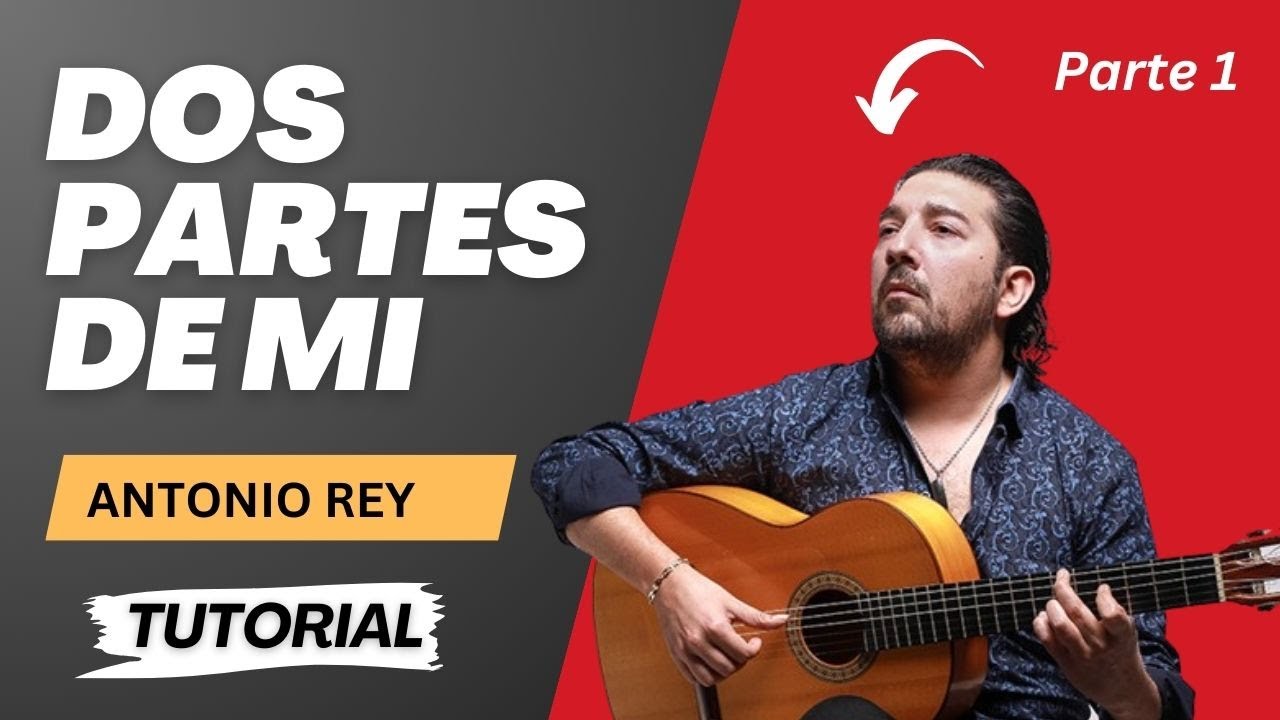 ✅ DOS PARTES DE MI del guitarrista ANTONIO REY!!! TUTORIAL **parte 1** (with TABS)