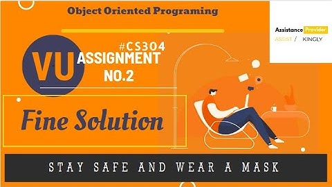 CS304 Assignment No.2 Fine Solution With Explanation | Make Your Assignment Correct Now