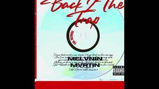 Melvnin.mvrtin - Back To The Trap Official Audio