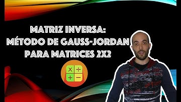Método de Gauss-Jordan para calcular matrices inversas I (Matemáticas para Bachillerato)