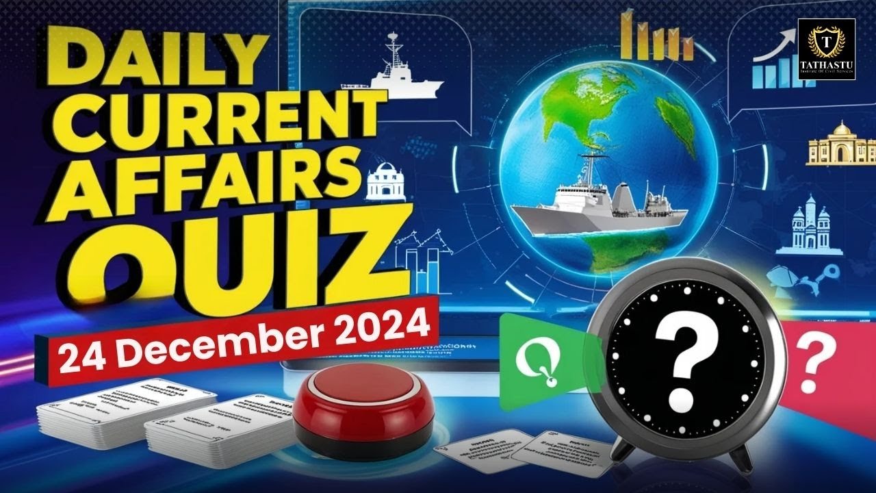 Daily Current Affairs Quiz | 24th December 2024 | Tathastu ICS | UPSC ...