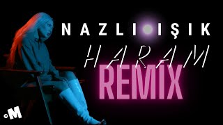 Nazlı Işık - Haram (Remix)