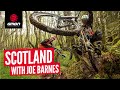 Scotland's Finest Tight & Technical MTB Trails | Joe Barnes Joins The GMBN Vlog