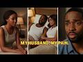 My Husband; my pain