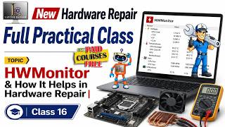 HWMonitor for Technicians Full Practical Tutorial | Monitor CPU, GPU Temperature &amp; Health | Class 16
