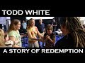 Тодд Уайт - История искупления