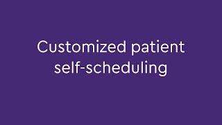 Customized Patient Self Scheduling