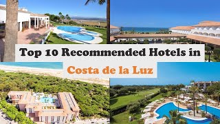 Top 10 Recommended Hotels In Costa de la Luz | Top 10 Best 5 Star Hotels In Costa de la Luz