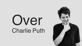 Over［和訳］Charlie Puth