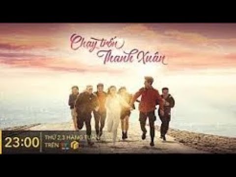 Video ???? Chạy Trốn Thanh Xuân Tập cuối Full Hd VTV3 - youtube