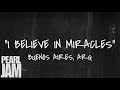 I Believe In Miracles - Live in Buenos Aires, Argentina (11/13/2011) - Pearl Jam Bootleg