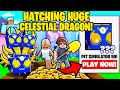 We hatch the huge celestial dragon in pet simulator 99 