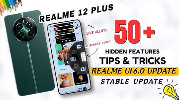 Realme 12 Plus Realme Ui 6.0 Official Update : 50+ New & Features Android 15 Stable Update