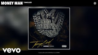 Money Man  Tangled (Official Audio)