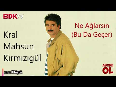 KRAL Mahsun Kırmızıgül - Ne Ağlarsın ( Bu Da Geçer Kışın Sonu Bahardır )